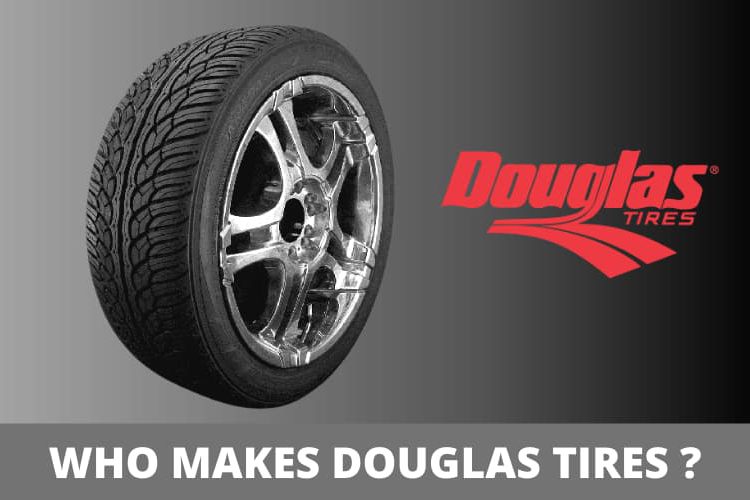 Who Makes Douglas Tires